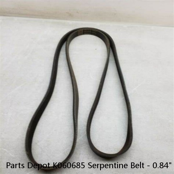 Parts Depot K060685 Serpentine Belt - 0.84" X 69.00" - 6 Ribs