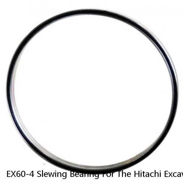 EX60-4 Slewing Bearing For The Hitachi Excavator