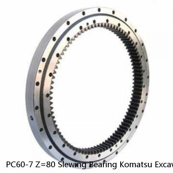 PC60-7 Z=80 Slewing Bearing Komatsu Excavators