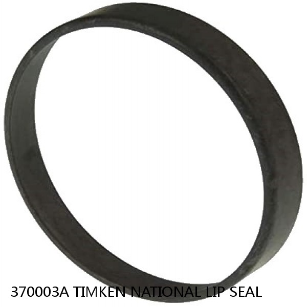 370003A TIMKEN NATIONAL LIP SEAL